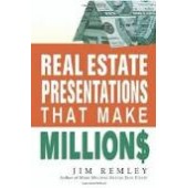 Real Estate Presentations That Make Millions by Jim Remley